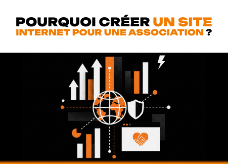Pourquoi créer un site Internet pour une association ?