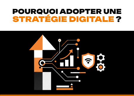 Pourquoi adopter une stratégie digitale ?